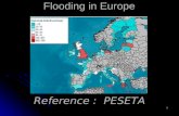 1 Flooding in Europe Reference : PESETA. 2 Impacts in European coastal areas Impacts in European coastal areas Impact of adaptation Impact of adaptation.