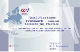 Qualifications Framework – General Concepts and Practice Tbilisi 8-9 November 2005 IMPLEMENTATION OF THE BOLOGNA PROCESS IN THE GEORGIAN HIGHER EDUCATION.