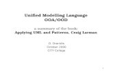 1 Unified Modelling Language OOA/OOD a summary of the book: Applying UML and Patterns, Craig Larman D. Dranidis October 2000 CITY College.