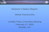 Director’s Status Report Unidata Policy Committee Meeting February 27, 2003 Boulder, CO Mohan Ramamurthy.