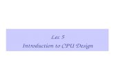 Lec 5 Introduction to CPU Design. Introduction to CPU Design Computer Organization & Assembly Language Programming slide 2 Outline  Introduction  Data.