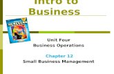 Intro to Business Unit Four Business Operations Chapter 12 Small Business Management.