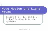 Kimberly Mangray 5c Wave Motion and Light Waves Covers 1.1 – 1.4 and 5.1 – 5.4 of Section D in the syllabus.