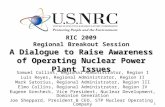 1 A Dialogue to Raise Awareness of Operating Nuclear Power Plant Issues RIC 2009 Regional Breakout Session A Dialogue to Raise Awareness of Operating Nuclear.