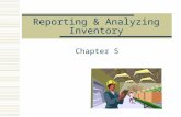 Reporting & Analyzing Inventory Chapter 5. Determining Inventory Items  Merchandise inventory includes all goods that a company owns and holds for sale.