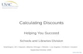 Www.usac.org Calculating Discounts Helping You Succeed Schools and Libraries Division Washington, DC Newark Atlanta Chicago Orlando Los Angeles Portland.