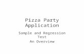Pizza Party Application Sample and Regression Test An Overview.