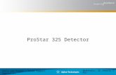 ProStar 325 Detector Petro van Poppel – Field Support Specialist Friday, 9 October 2015.