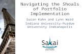Navigating the Shoals of Portfolio Implementation Susan Kahn and Lynn Ward Indiana University-Purdue University Indianapolis.