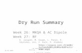 Dry Run Summary Week 26: MKQA & AC Dipole Week 27: RF D. Jacquet, M. Gruwe, L. Ponce, E. Veyrunes, xxx, V. Kain, R. Alemany 07.07.20091 LHC Beam Commissioning.