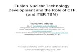 Fusion Nuclear Technology Development and the Role of CTF (and ITER TBM) Mohamed Abdou (web:  Distinguished.
