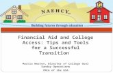 Financial Aid and College Access: Tips and Tools for a Successful Transition Marcia Weston, Director of College Goal Sunday Operations YMCA of the USA.