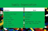 Supply Organization Cabinets Tissue Construction Paper Envelopes Index Cards Notebook Paper Copy Paper Lysol Wipes Hand Sanitizer Band-Aids Desk Folders.