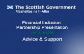 Financial Inclusion Partnership Presentation 19th June 2008 Advice & Support.
