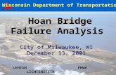 Hoan Bridge Failure Analysis Hoan Bridge Failure Analysis Wisconsin Department of Transportation City of Milwaukee, WI December 13, 2001 City of Milwaukee,