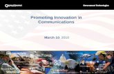 Qualcomm Confidential & Proprietary Information Promoting Innovation in Communications March 10, 2010.