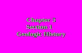 Chapter 5 Section 1 Geologic History. ObjectiveObjective Contrast relative dating with absolute dating.Contrast relative dating with absolute dating.