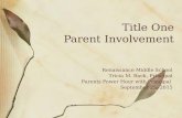 Title One Parent Involvement Renaissance Middle School Tricia M. Rock, Principal Parents Power Hour with Principal September 25, 2015.