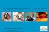The Program Planning Process: A Guide for Parents Supporting Student Success Student Services A document created by the Nova Scotia Department of Education.