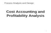 1 Process Analysis and Design Cost Accounting and Profitability Analysis.