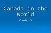 Canada in the World Chapter 9. After WWII  At the end of the war, the horrors from it made people say “Never again!”  Canadians joined alliances with.
