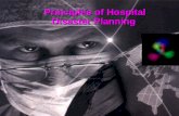 Principles of Hospital Disaster Planning. The purpose of this lecture is to outline the basic principles of hospital disaster planning. It differs from.