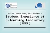 Pathfinder Project Phase 1 S tudent E xperience of E -learning L aboratory (SEEL)