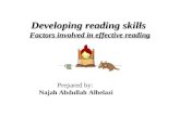 Developing reading skills Factors involved in effective reading Prepared by: Najah Abdullah Albelazi.
