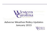Adverse Weather Policy Updates January 2015. Agenda Reason for the Policy Change Adverse Weather Policy Questions Contact Information.