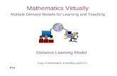 Mathematics Virtually Multiple Delivery Models for Learning and Teaching Distance Learning Model Copy of presentation at pindling.org/AVLN P14.