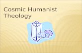 Cosmic Humanist Theology. 1.5.1, Introduction A. What is the opposite of Atheism?