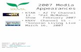 2007 Media Appearances KTAR - AZ TV Channel 13 – “Pat McMahon Show” February 2007 KNXV Channel 15 – “Sonoran Living Live” March 16, 2007 Contact: Bret.