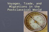 Voyages, Trade, and Migrations in the Postclassical World.