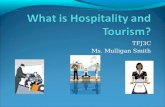 TFJ3C Ms. Mulligan Smith. Definitions Hospitality: cordial reception or kindness in welcoming guests or strangers Tourism: travel for recreation, business.