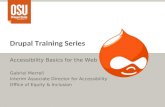 Drupal Training Series Accessibility Basics for the Web Gabriel Merrell Interim Associate Director for Accessibility Office of Equity & Inclusion.