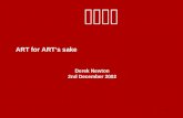 1 ART for ART’s sake Derek Newton 2nd December 2002 abcd.
