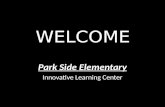 WELCOME Park Side Elementary Innovative Learning Center.