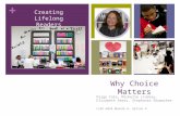 + Why Choice Matters Paige Cole, Michelle Lindsey, Elizabeth Sears, Stephanie Shumacher LLED 6010 Module 6, Option A Creating Lifelong Readers.