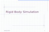 Spring 20131 Rigid Body Simulation. Spring 20132 Contents Unconstrained Collision Contact Resting Contact.