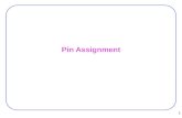 Pin Assignment 1. 2 90 Pins 90 Connections 90 Pins  Assign all nets to unique pin locations −such that overall design performance is optimized. −Criteria:
