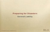 Preparing for Disasters General Liability. Introduction  The one coverage that provides you and your business the most protection is General Liability.
