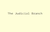 The Judicial Branch. Jurisdiction Federal Courts –Article III, Section 1 vests judicial power in the Supreme Court and other inferior courts created by.