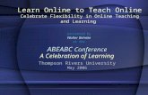 Learn Online to Teach Online Celebrate Flexibility in Online Teaching and Learning presented by Walter Behnke at the ABEABC Conference A Celebration of.