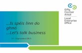 …Is spéis linn do ghnó …Let’s talk business 2 nd September2015.