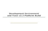 SKKU Embedded Software Lab. 54 1 SKKU Embedded Software Lab. Development Environment and Tizen v2.3 Platform Build.
