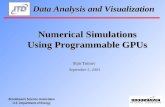 Brookhaven Science Associates U.S. Department of Energy 1 Data Analysis and Visualization Numerical Simulations Using Programmable GPUs Stan Tomov September.