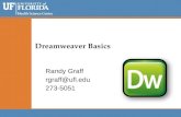 Dreamweaver Basics Randy Graff rgraff@ufl.edu 273-5051.
