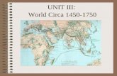 UNIT III: World Circa 1450-1750. Periodization Age of Exploration Start of Political Revolutions.