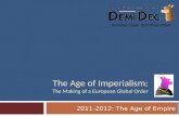 THE AGE OF IMPERIALISM: THE MAKING OF A EUROPEAN GLOBAL ORDER 2011-2012: The Age of Empire DemiDec Super Quiz PowerPoint.