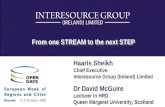 From one STREAM to the next STEP Haaris Sheikh Chief Executive Interesource Group (Ireland) Limited Haaris Sheikh Chief Executive Interesource Group (Ireland)